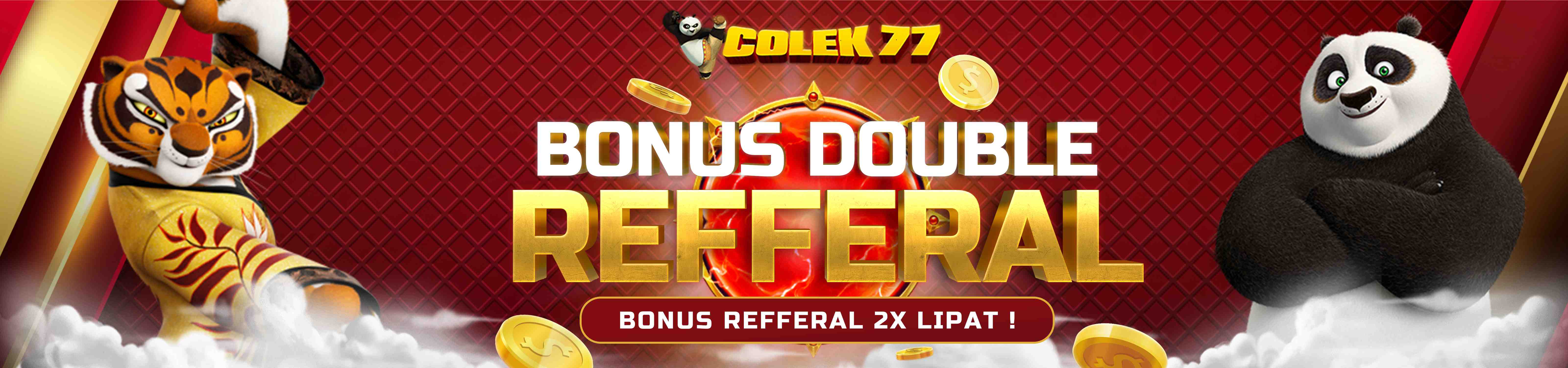 COLEK77 BONUS DOUBLE REFFERAL