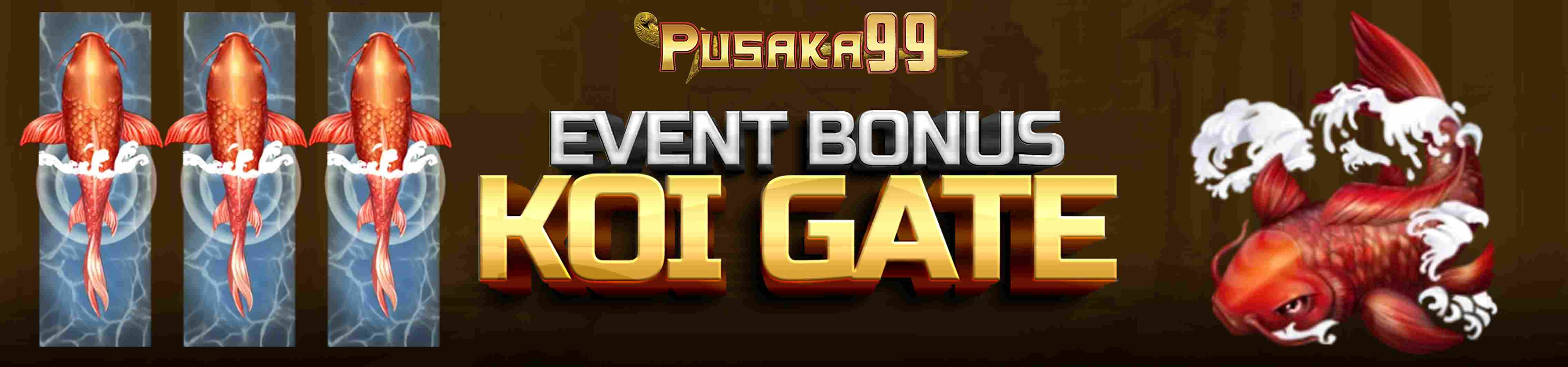PUSAKA99 EVENT KOI GATE