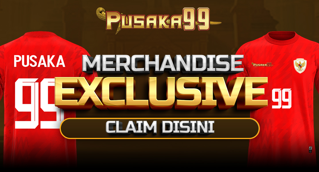 MERCHANDISE EKSKLUSIF PUSAKA99
